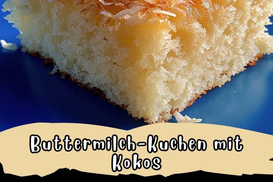 Buttermilch-Kuchen mit Kokos - Rezepte Buttermilch-Kuchen mit Kokos - Rezepte
